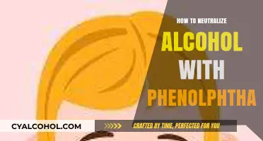 Neutralizing Alcohol with Phenolphthalein: A Step-by-Step Guide