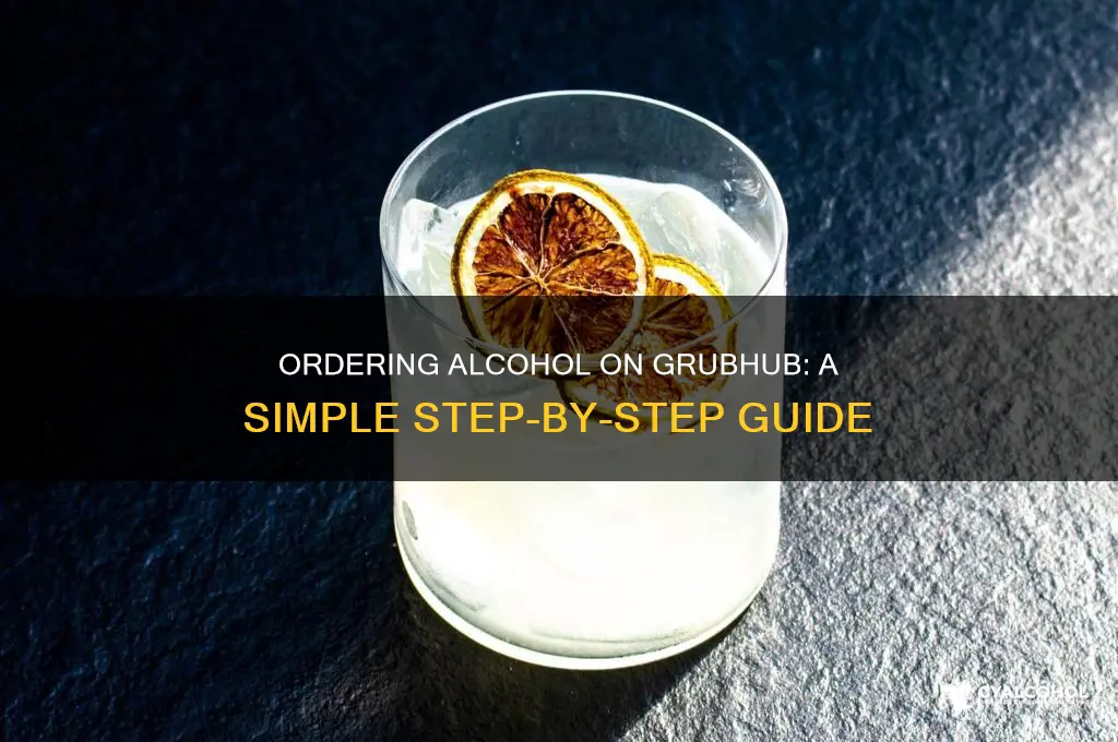 how to order alcohol on grubhub