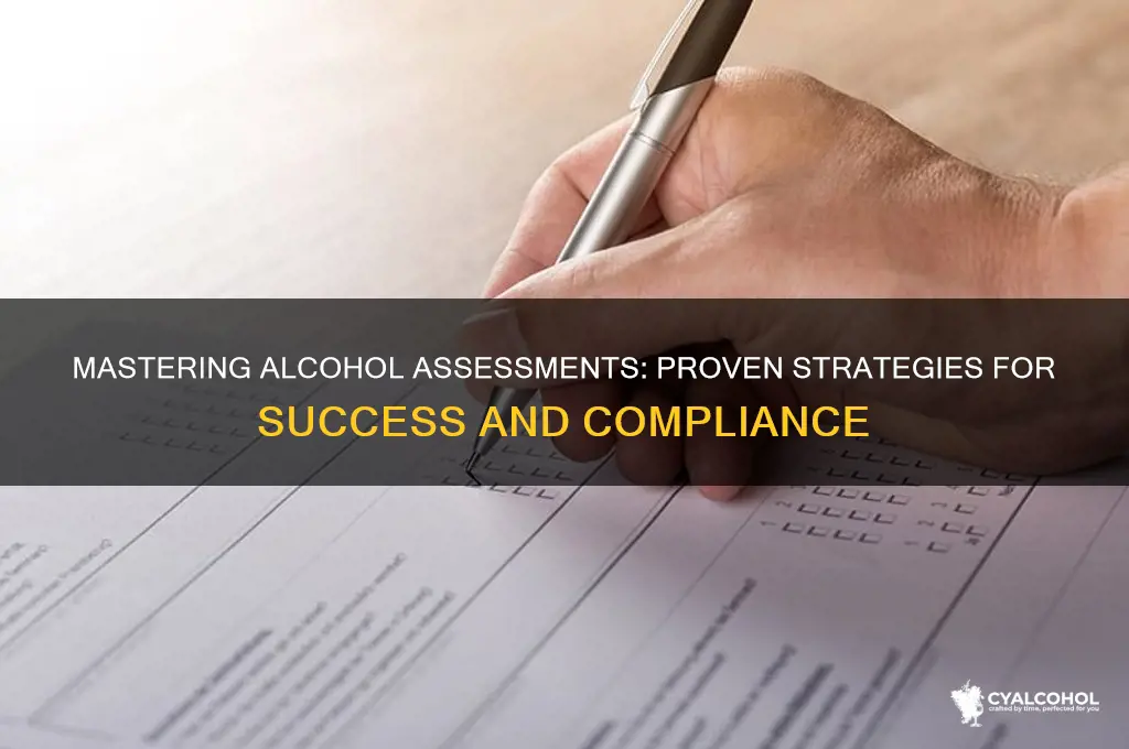 how to pass an alcohol assessment