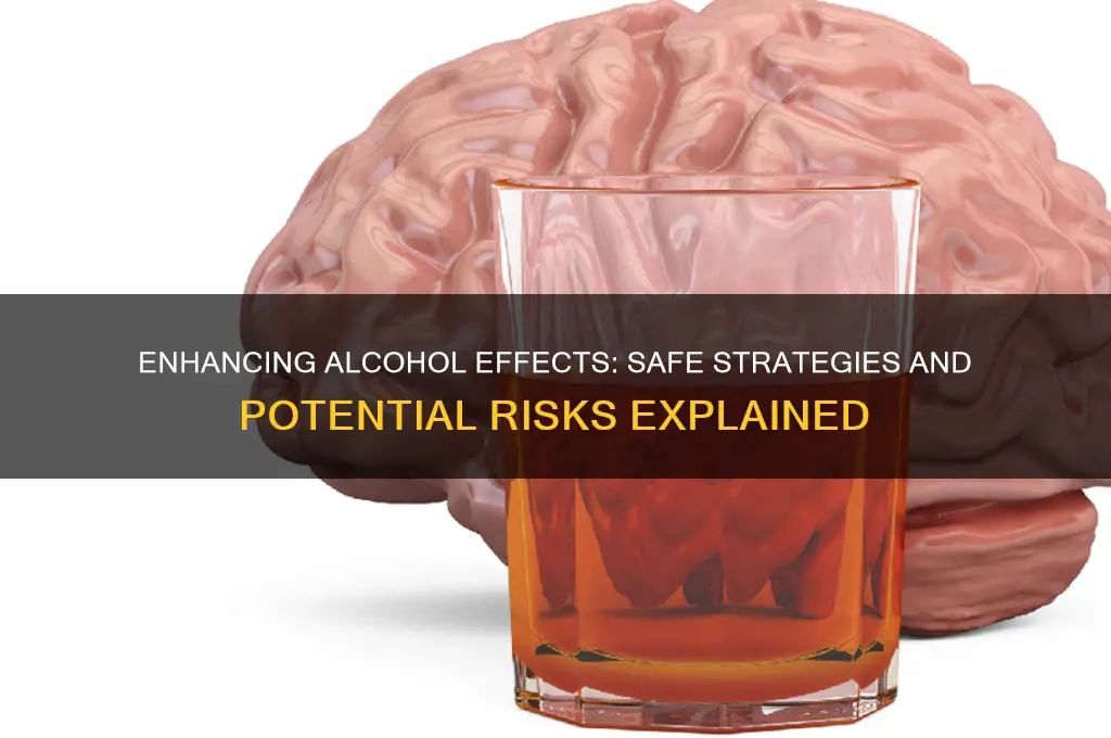 Enhancing Alcohol Effects: Safe Strategies And Potential Risks ...
