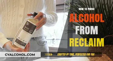 Effective Methods to Purge Alcohol from Reclaim: A Step-by-Step Guide