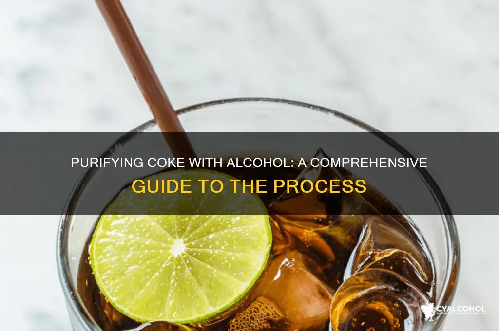 how to purify coke with alcohol