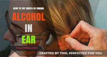 Using Rubbing Alcohol in Ears: A How-To Guide