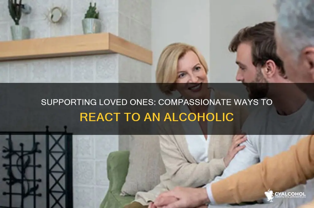 how to react to a alcoholic