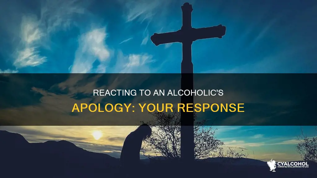 how to react to the alcoholic repenting to you