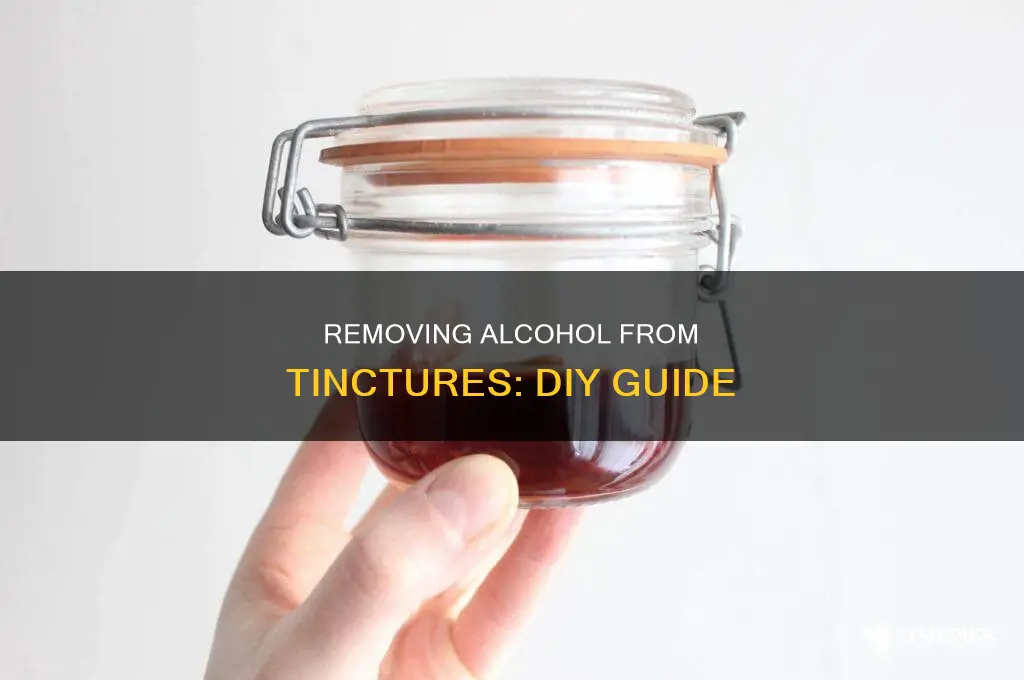 how to remove alcohol from my tincture mixture