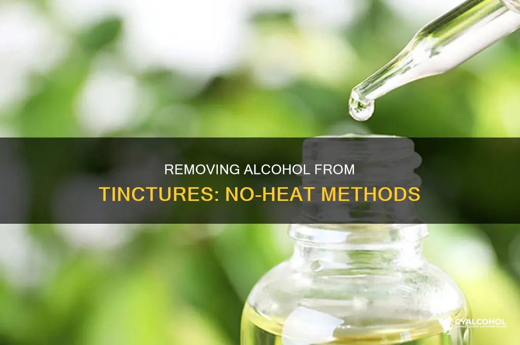 how to remove alcohol from tinctures without heat