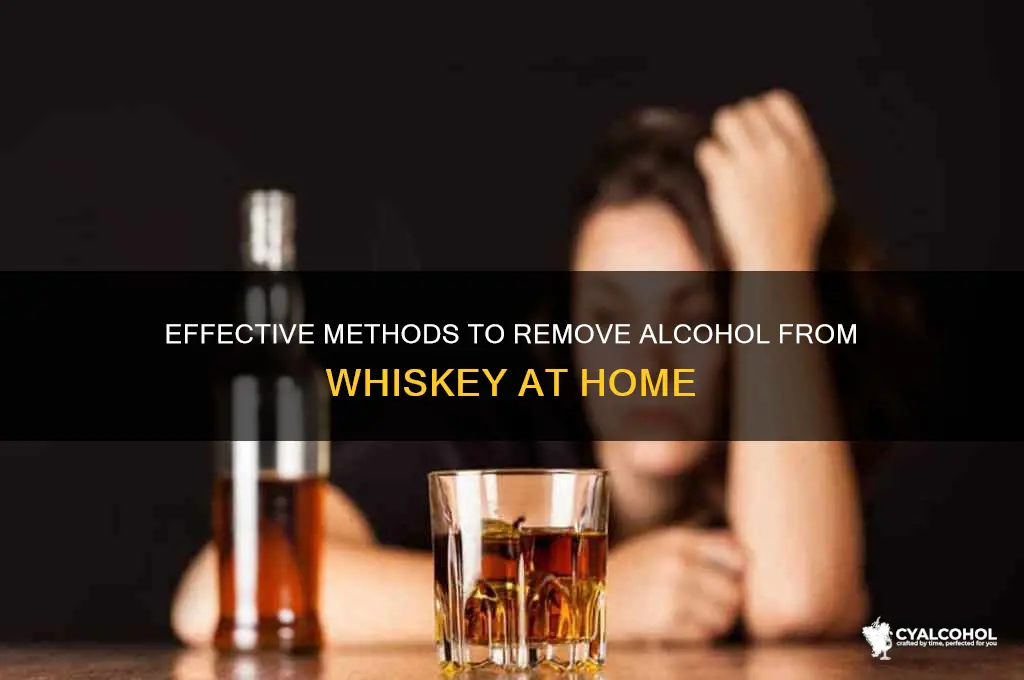 how to remove alcohol from whiskey