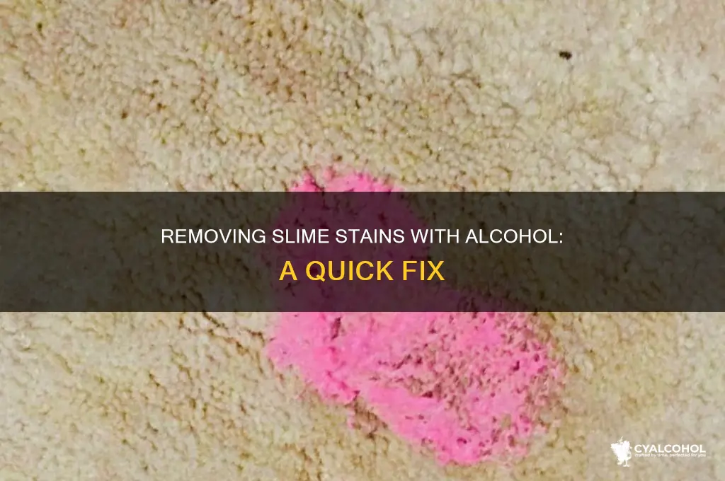 how to remove slime from clothes with alcohol