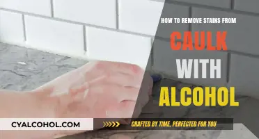 Cleaning Caulk Stains: The Power of Alcohol