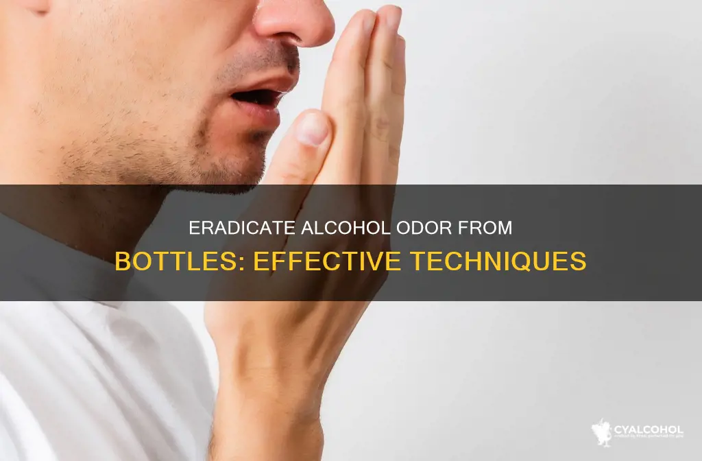 how to remove the smell of alcohol from a bottle