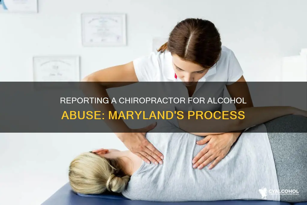 how to report a chiropractor for alcohol abuse in md