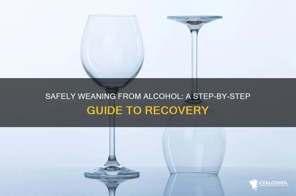 how to safely wean from alcohol