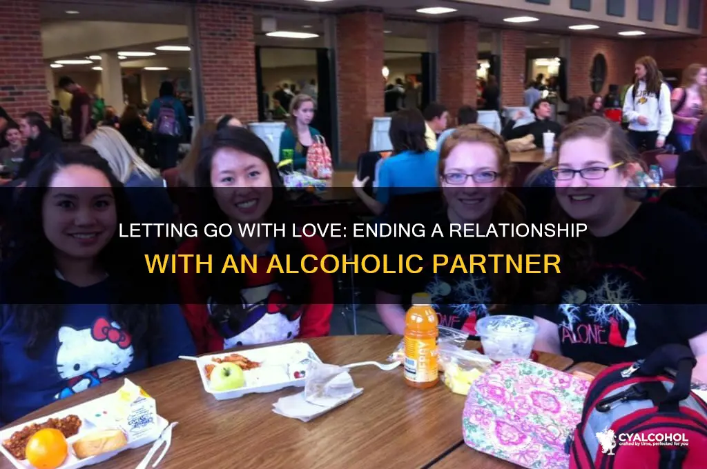 how to say goodbye to an alcoholic girlfriend