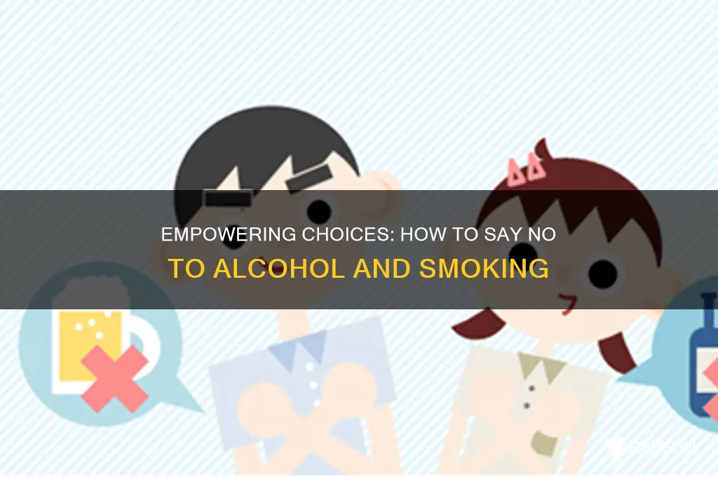 how to say no to alcohol and smoking