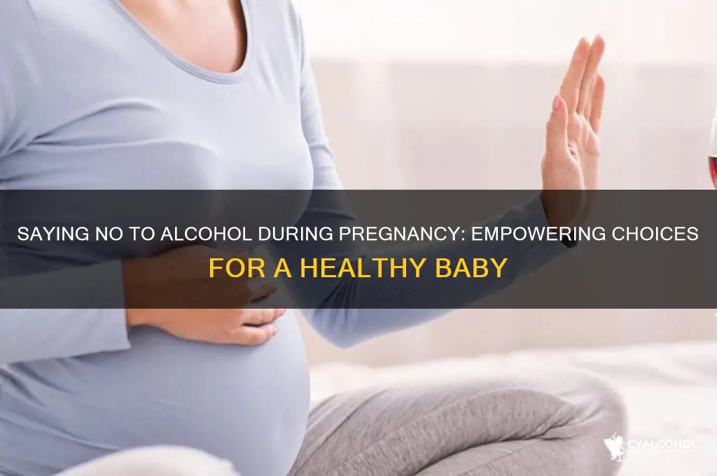 how to say no to alcohol when pregnant