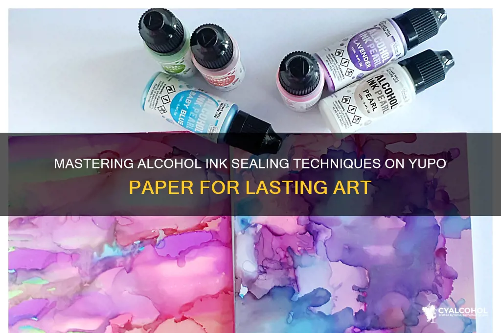 how to seal alcohol ink on yupo paper