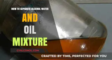 Effective Techniques to Separate Alcohol, Water, and Oil Mixtures