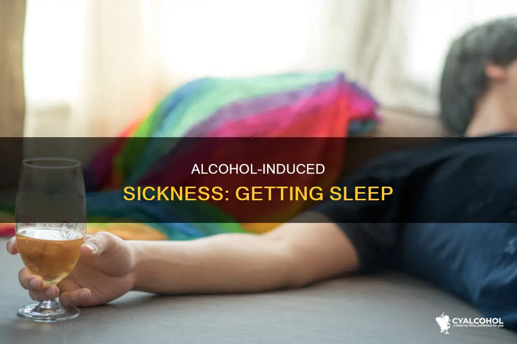 how to sleep when you feel sick from alcohol