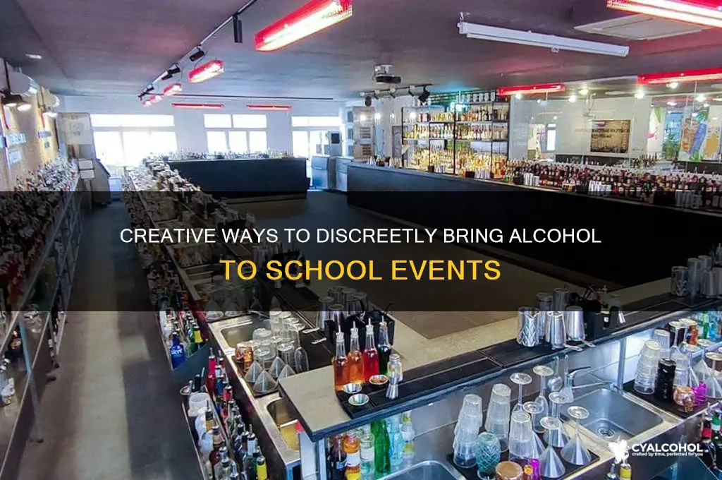 how to sneak alcohol in school