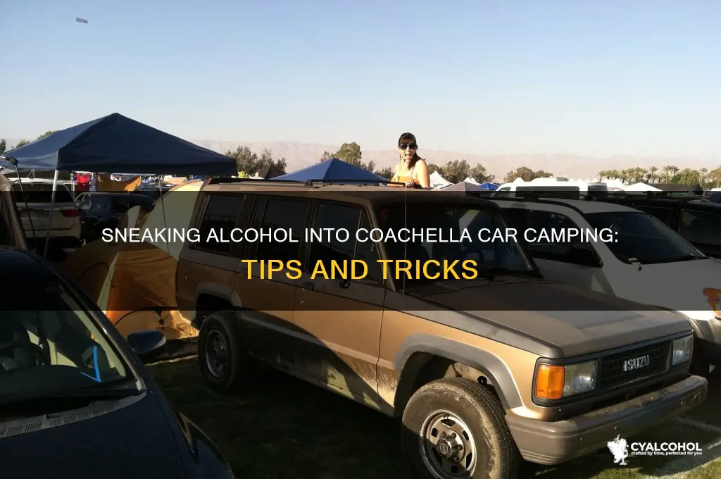 how to sneak alcohol into coachella car camping