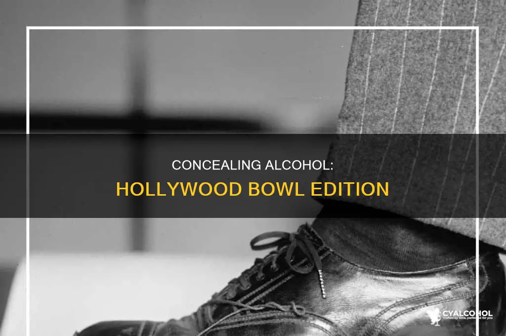 how to sneak alcohol into the hollywood bowl