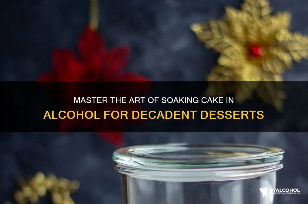 how to soak cake in alcohol