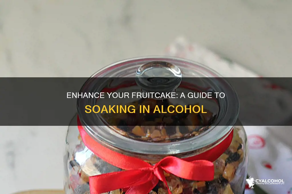 how to soak fruitcake in alcohol