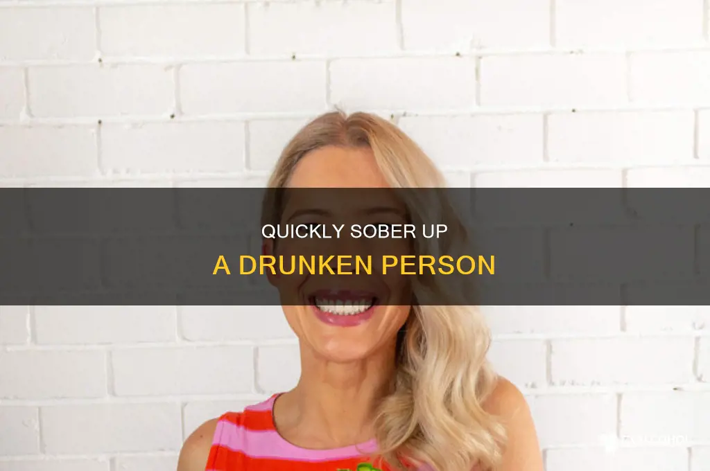 how to sober someone up fast from alcohol