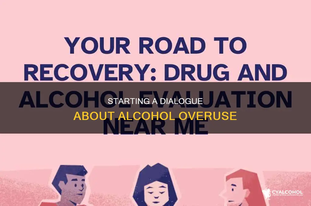 how to start a conversation about alcohol overuse