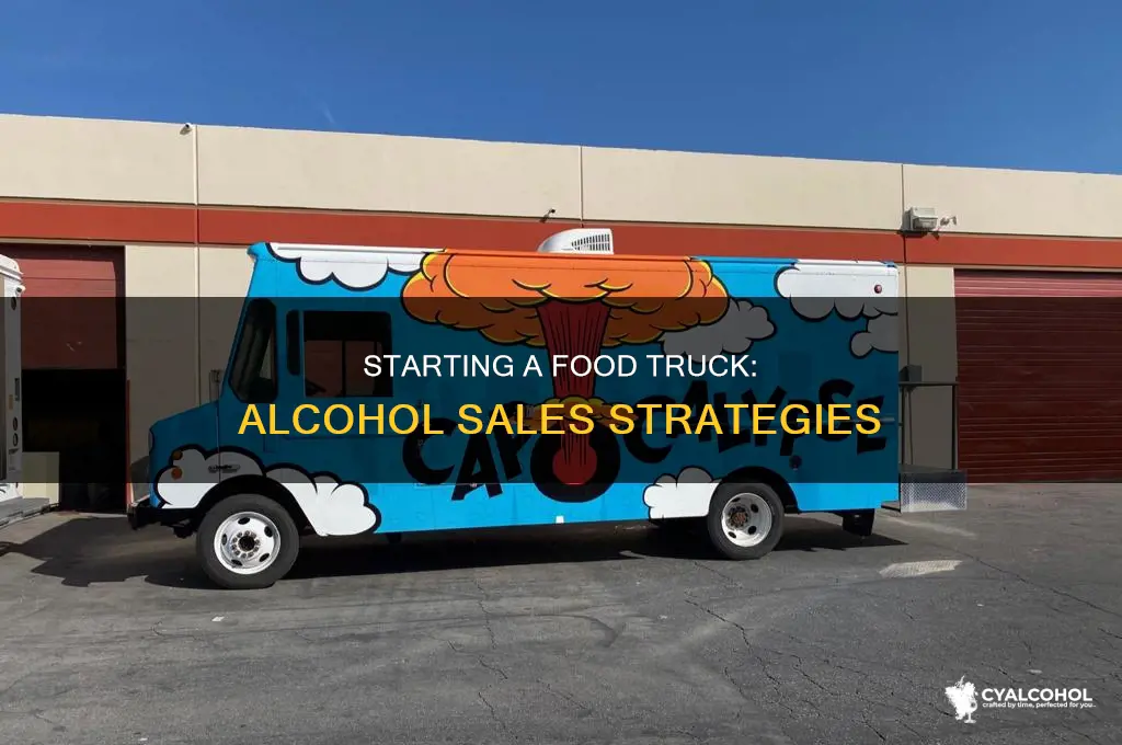 how to start a food truck seems alcohol
