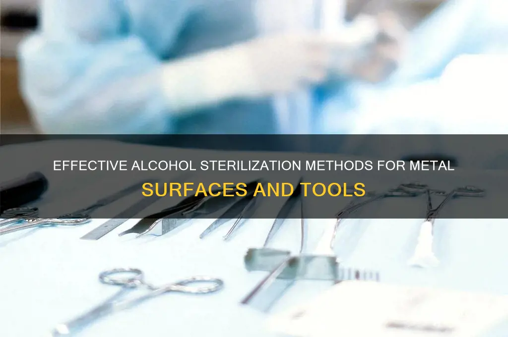 how to sterilize metal with alcohol