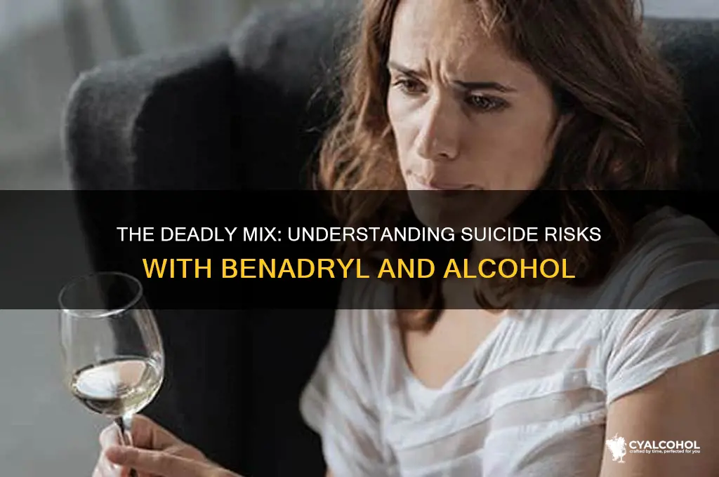 how to suicide benedryl and alcohol