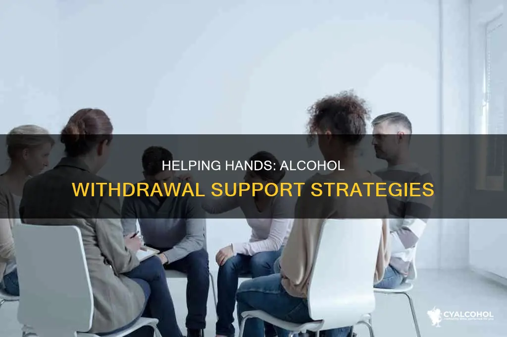 how to support someone going through alcohol withdrawal