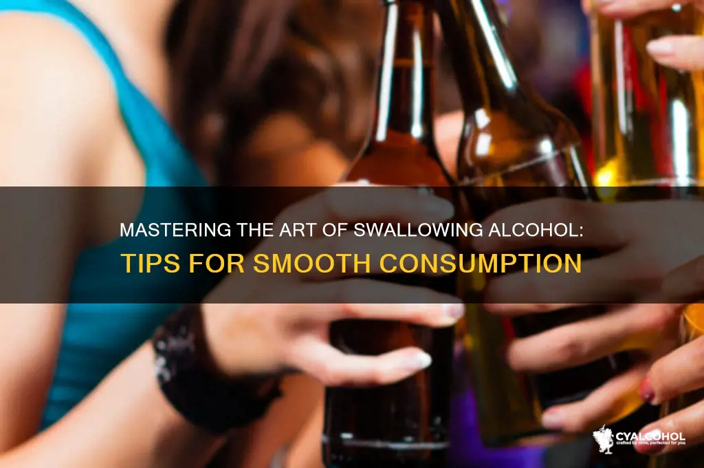 how to swallow alcohol