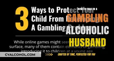 Confronting a Gambling, Alcoholic Husband: Steps to Take