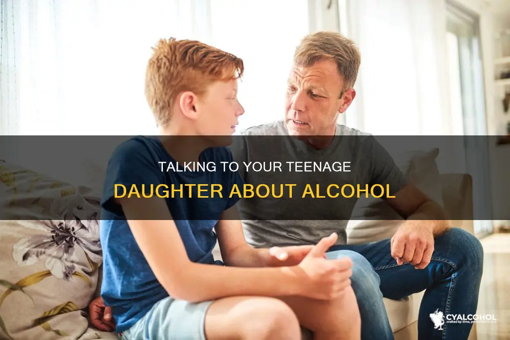 how to talk to my teenage daughter about alcohol