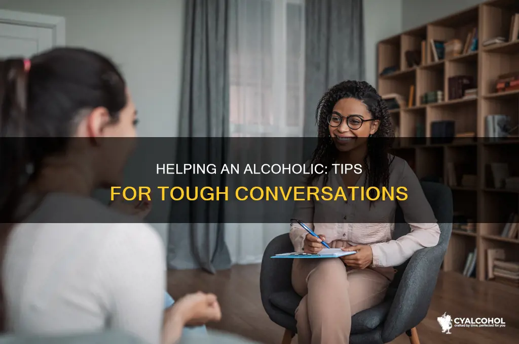 how to talk to someone with alcohol addiction