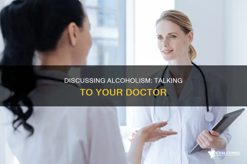 how to talk to your doctor about alcoholism