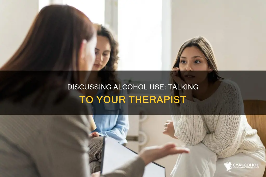 how to talk to your therapist about alcohol
