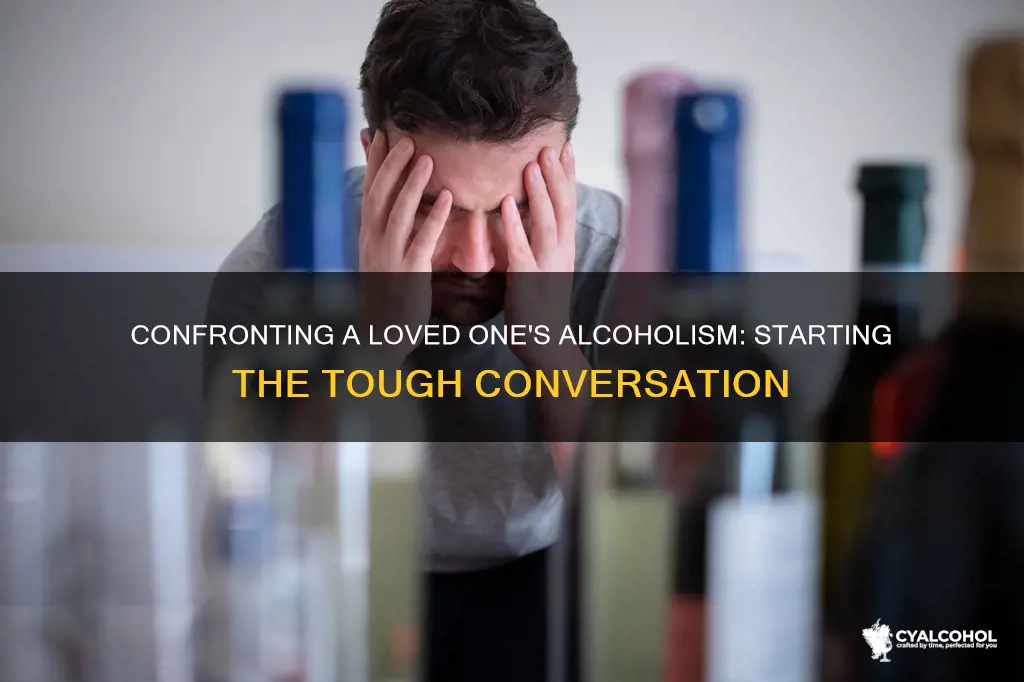 how to tell someone you love they are an alcoholic