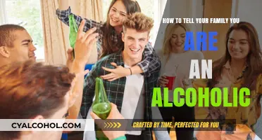 Confronting Alcoholism: Telling Your Family You're an Alcoholic