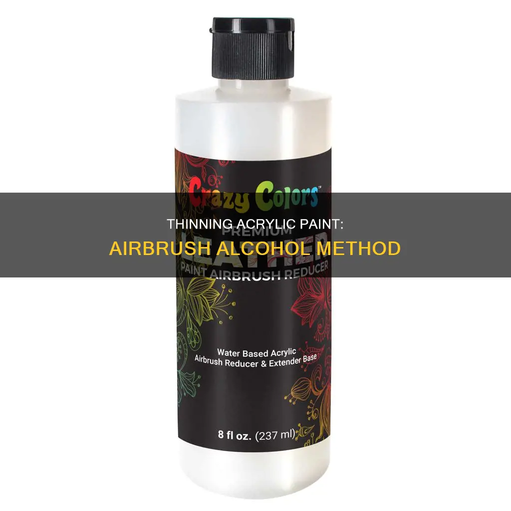 how to thin acrylic paint for airbrush with 91 alcohol