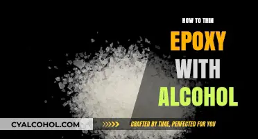 Efficiently Thinning Epoxy with Alcohol: A Comprehensive Step-by-Step Guide