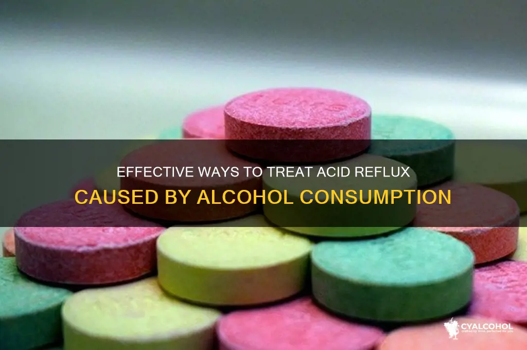 how to treat acid reflux alcohol
