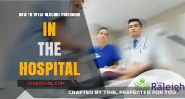 Alcohol Poisoning: Emergency Treatment and Hospital Care