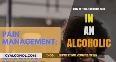 Managing Chronic Pain in Alcoholics: Treatment Options
