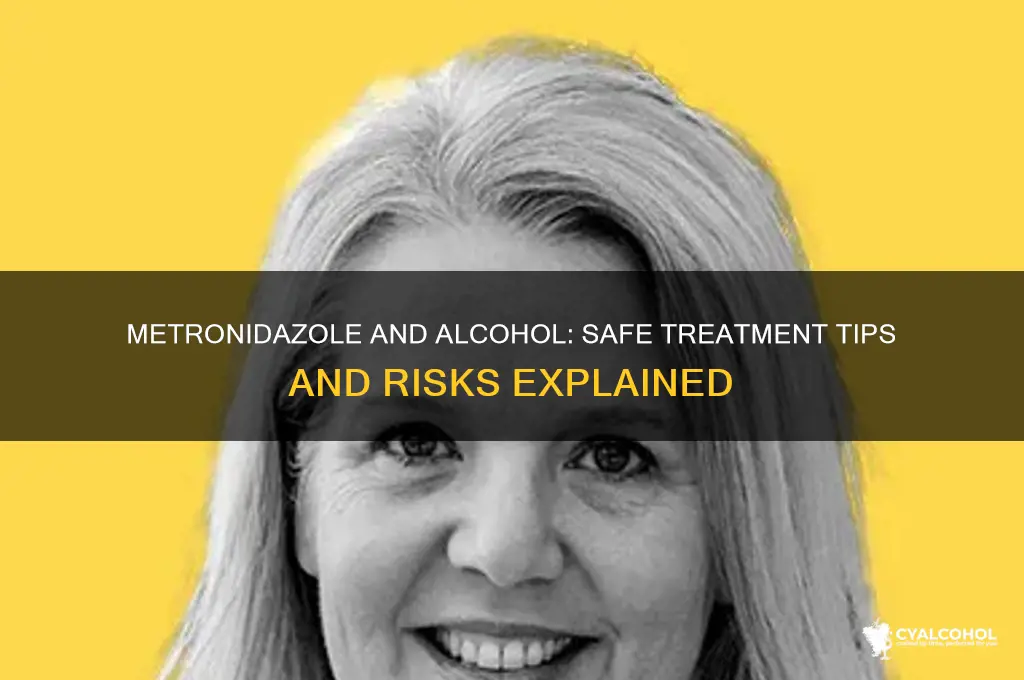 how to treat metronidazole and alcohol