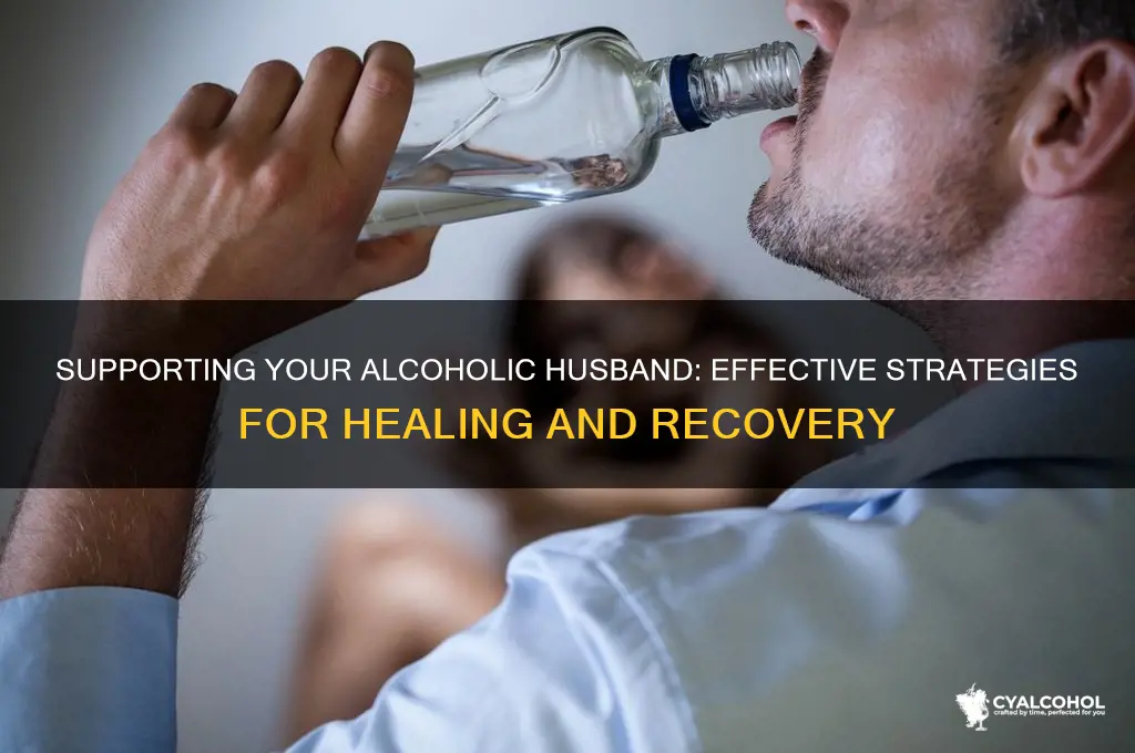 how to treat my alcoholic husband