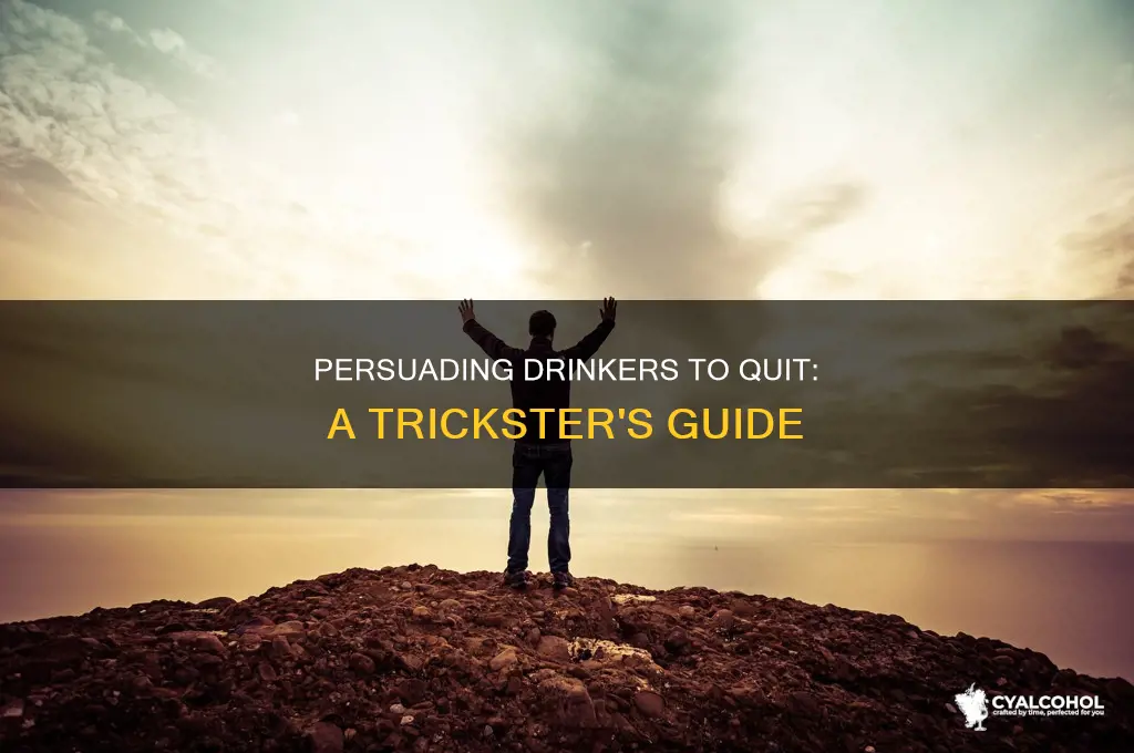 how to trick someone into giving up alcohol